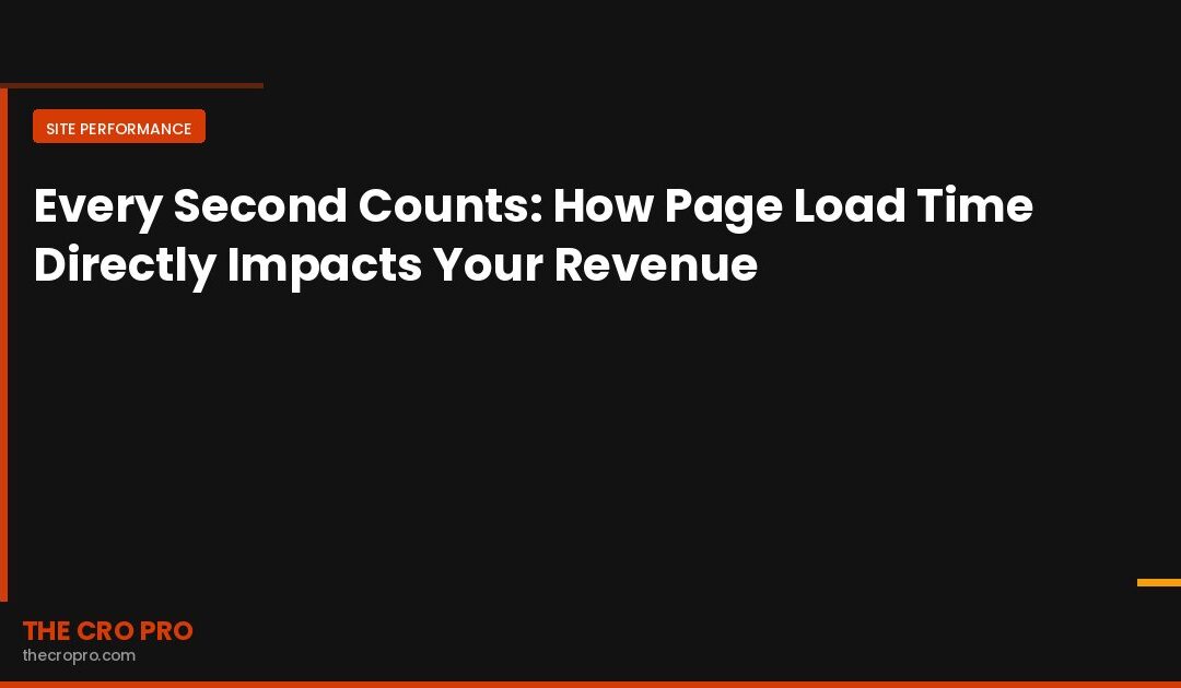 Every Second Counts: How Page Load Time Directly Impacts Your Revenue